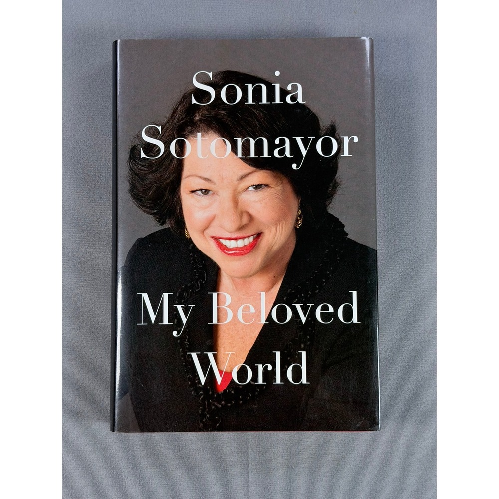 Sonia Sotomayor My Beloved World‎ Hardcover 2013 First Edition Biography
